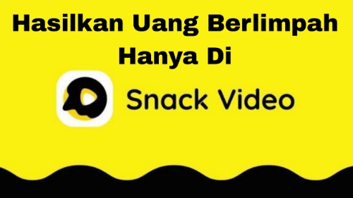 6-Cara-Mudah-Mendapatkan-Uang-dari-Snack-Video