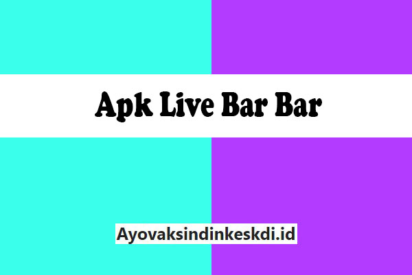 Apk-Live-Bar-Bar