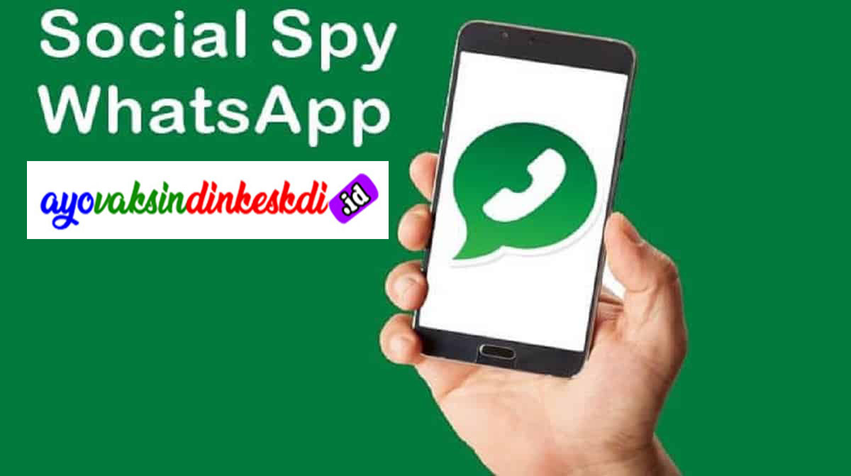 Betulkah SocialSpy WhatsApp Apk 2022 Mampu Menyadap