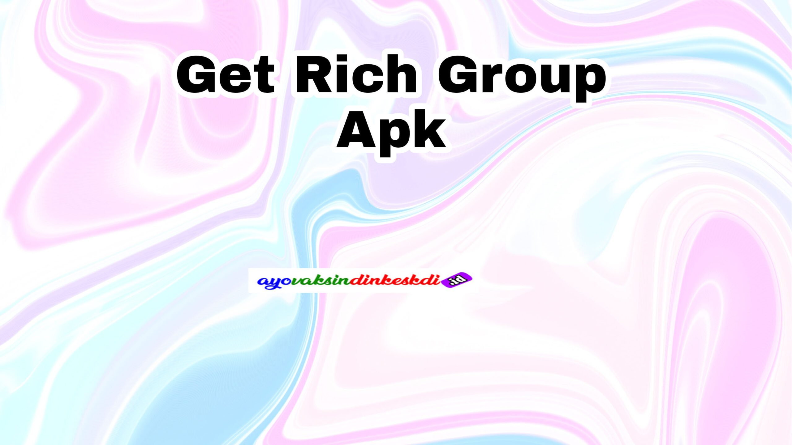 Get Rich Group Apk Penghasil Uang Online Terbaru