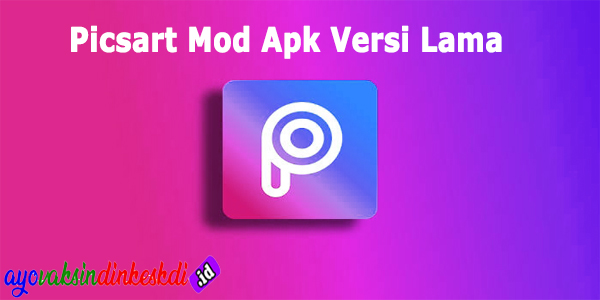 Download Picsart Mod Apk Versi Lama Unlocked All Premium Fitur