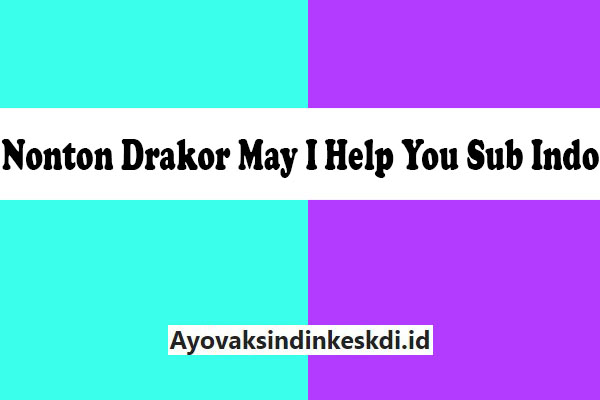 Nonton-Drakor-May-I-Help-You-Sub-Indo