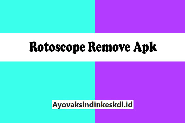Rotoscope-Remove-Apk