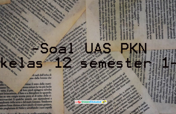 soal-uas-pkn-kelas-12-semester-1