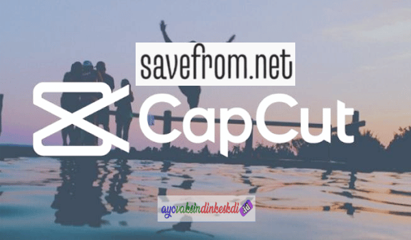 Fitur dan Kelebihan Savefrom Net CapCut Versi Terbaru