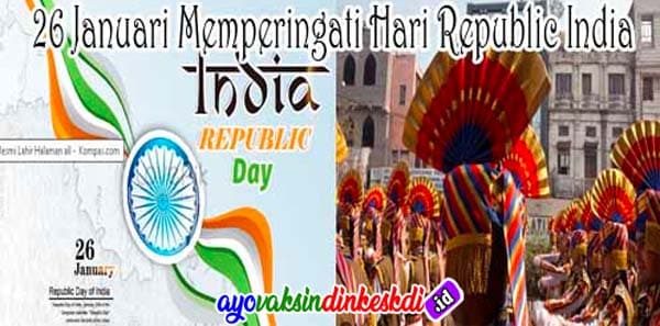26 Januari Memperingati Hari Republic India