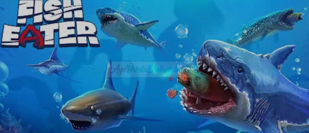 Penjelasan Seputar Game Fish Eater Mod Apk Unlimited Money