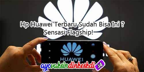 Hp Huawei Terbaru