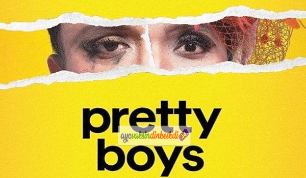 Alasan Harus Menonton Film Pretty Boys (2019)