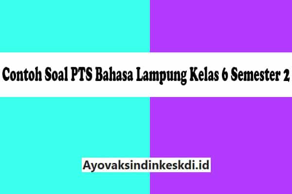 Contoh-Soal-PTS-Bahasa-Lampung-Kelas-6-Semester-2
